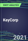 2021 KeyCorp Strategic SWOT Analysis - Performance, Capabilities, Goals and Strategies in the Global Banking, Financial Services Industry- Product Image