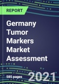 2021 Germany Tumor Markers Market Assessment - Competitive Shares and Strategies, Volume and Sales Segment Forecasts, Latest Technologies and Instrumentation Pipeline, Emerging Opportunities for Suppliers- Product Image