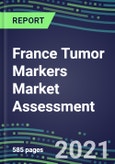 2021 France Tumor Markers Market Assessment - Competitive Shares and Strategies, Volume and Sales Segment Forecasts, Latest Technologies and Instrumentation Pipeline, Emerging Opportunities for Suppliers- Product Image