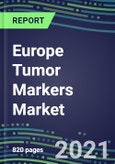 2021 Europe Tumor Markers Market Assessment - France, Germany, Italy, Spain, UK - Competitive Shares and Strategies, Volume and Sales Segment Forecasts, Latest Technologies and Instrumentation Pipeline, Emerging Opportunities for Suppliers- Product Image