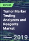 Tumor Marker Testing Analyzers and Reagents Market, 2019-2023: Supplier Shares and Sales Segment Forecasts by Product-US, Europe, Japan - Product Thumbnail Image