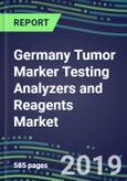 Germany Tumor Marker Testing Analyzers and Reagents Market, 2019-2023: Supplier Shares and Sales Segment Forecasts by Product- Product Image