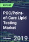 POC/Point-of-Care Lipid Testing Market, 2019-2023: Physician Offices, Emergency Rooms, Ambulatory Care Centers - Product Thumbnail Image