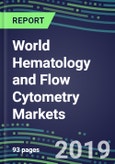 World Hematology and Flow Cytometry Markets, 2019-2023: Sales and Market Shares of Major Reagent and Instrument Suppliers by Country-US, Europe, Japan- Product Image