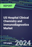 2024 US Hospital Clinical Chemistry and Immunodiagnostics Market for 100 Tests: Supplier Shares, Volume and Sales Forecasts, Competitive Intelligence, Technology and Instrumentation Review, Opportunities for Suppliers- Product Image