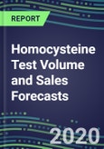 2020 Homocysteine Test Volume and Sales Forecasts: US, Europe, Japan - Hospitals, Commercial Labs, POC Locations- Product Image