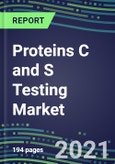 2021 Proteins C and S Testing Market: USA, Europe, Japan - Competitive Strategies, Country Forecasts, Innovative Technologies and Instrumentation- Product Image