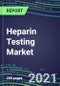 2021 Heparin Testing Market: USA, Europe, Japan - Competitive Strategies, Country Forecasts, Innovative Technologies and Instrumentation - Product Thumbnail Image