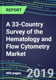 A 33-Country Survey of the Hematology and Flow Cytometry Market 2019: Supplier Shares, Segmentation Forecasts, Competitive Landscape, Innovative Technologies, Latest Instrumentation, Opportunities for Suppliers- Product Image