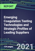 2021 Emerging Coagulation Testing Technologies and Strategic Profiles of Leading Suppliers- Product Image