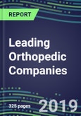 Leading Orthopedic Companies, 2019-2023: Strategies, Marketing Tactics, Technological Know How and Global Sales Segment Forecasts- Product Image