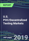 U.S. POC/Decentralized Testing Markets, 2019-2023: Supplier Shares and Strategies, Volume and Sales Forecasts, Emerging Technologies, Instrumentation Review- Product Image