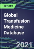 2021 Global Transfusion Medicine Database: USA, Europe, Japan--Supplier Shares, Volume and Sales Segment Forecasts for over 40 Tests- Product Image