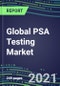 2021 Global PSA Testing Market: US, Europe, Japan - Supplier Shares and Strategies, Volume and Sales Segment Forecasts, Emerging Opportunities - Product Thumbnail Image