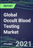 2021 Global Occult Blood Testing Market: US, Europe, Japan - Supplier Shares and Strategies, Volume and Sales Segment Forecasts, Emerging Opportunities- Product Image