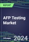 2023 AFP Testing Market: US, Europe, Japan - Supplier Shares, Volume and Sales Segment Forecasts - Hospitals, Commercial Labs, POC Locations - Product Image