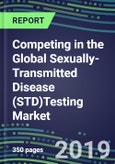 Competing in the Global Sexually-Transmitted Disease (STD)Testing Market, 2019-2023- Product Image