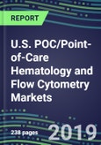 U.S. POC/Point-of-Care Hematology and Flow Cytometry Markets: Supplier Shares, Sales Segment Forecasts-Physician Offices, Emergency Rooms, Operating Suites, ICUs/CCUs, Cancer Clinics,- Product Image