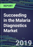 Succeeding in the Malaria Diagnostics Market, 2019-2023: USA, Europe, Japan-Supplier Shares, Test Volume and Sales Forecasts by Country and Market Segment-Hospitals, Commercial and Public Health Labs, POC Locations- Product Image