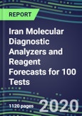 2020 Iran Molecular Diagnostic Analyzers and Reagent Forecasts for 100 Tests: Supplier Shares and Strategies, Volume and Sales Segment Forecasts - Infectious and Genetic Diseases, Cancer, Forensic and Paternity Testing- Product Image