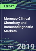 2019 Morocco Clinical Chemistry and Immunodiagnostic Markets: Volume and Sales Forecasts for 100 Routine and Special Chemistries, Endocrine Function, Immunoproteins, TDM, and Tumor Marker Tests- Product Image