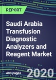 2024 Saudi Arabia Transfusion Diagnostic Analyzers and Reagent Market Forecasts for 40 Immunohematology and NAT Assays: Supplier Shares and Strategies, Volume and Sales Forecasts, Emerging Technologies, Instrumentation and Opportunities- Product Image