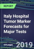 Italy Hospital Tumor Marker Forecasts for Major Tests: Supplier Shares by Test, Competitive Landscape, Innovative Technologies, Instrumentation Review- Product Image