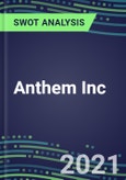 2021 Anthem Inc. SWOT Analysis - Performance, Capabilities, Goals and Strategies- Product Image