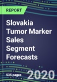 2024 Slovakia Tumor Marker Sales Segment Forecasts: Supplier Shares and Strategies, Emerging Tests, Technologies and Opportunities- Product Image