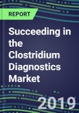 Succeeding in the Clostridium Diagnostics Market, 2019-2023: USA, Europe, Japan-Supplier Shares, Test Volume and Sales Forecasts by Country and Market Segment-Hospitals, Commercial and Public Health Labs, POC Locations- Product Image