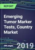Emerging Tumor Marker Tests, Country Market Shares, Strategic Profiles of Leading Reagent and Instrument Suppliers, 2019- Product Image