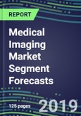 Medical Imaging Market Segment Forecasts, 2019-2023: Supplier Strategies and Marketing Tactics- Product Image