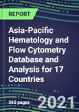 2021 Asia-Pacific Hematology and Flow Cytometry Database and Analysis for 17 Countries- Product Image