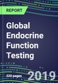 Global Endocrine Function Testing: US, Europe, Japan, 2019-2023:-Market Share Analysis, Country Segment Forecasts, Competitive Intelligence, Technology Trends, Opportunities for Suppliers- Product Image