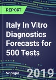 Italy In Vitro Diagnostics Forecasts for 500 Tests, 2019-2023: Supplier Shares by Test, Segment Volume and Sales Forecasts, Instrumentation Review, Opportunities for Suppliers- Product Image