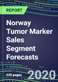2024 Norway Tumor Marker Sales Segment Forecasts: Supplier Shares and Strategies, Emerging Tests, Technologies and Opportunities- Product Image