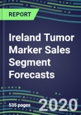 2024 Ireland Tumor Marker Sales Segment Forecasts: Supplier Shares and Strategies, Emerging Tests, Technologies and Opportunities- Product Image