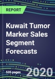 2024 Kuwait Tumor Marker Sales Segment Forecasts: Supplier Shares and Strategies, Emerging Tests, Technologies and Opportunities- Product Image