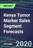 2024 Kenya Tumor Marker Sales Segment Forecasts: Supplier Shares and Strategies, Emerging Tests, Technologies and Opportunities- Product Image