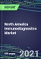 2021 North America Immunodiagnostics Market Assessment - USA, Canada, Mexico - Competitive Shares and SWOT Analysis, Volume and Sales Segment Forecasts for 100 Abused Drug, Cancer Diagnostic, Endocrine, Immunoprotein, TDM, and Special Chemistry Tests - Product Thumbnail Image