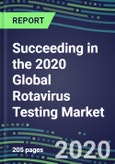 Succeeding in the 2020 Global Rotavirus Testing Market: US, Europe, Japan - Supplier Shares and Sales Segment Forecasts by Country, Competitive Intelligence, Emerging Technologies, Instrumentation and Opportunities- Product Image