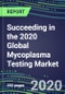 Succeeding in the 2020 Global Mycoplasma Testing Market: US, Europe, Japan - Supplier Shares and Sales Segment Forecasts by Country, Competitive Intelligence, Emerging Technologies, Instrumentation and Opportunities - Product Thumbnail Image