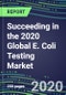 Succeeding in the 2020 Global E. Coli Testing Market: US, Europe, Japan - Sales Segment Forecasts by Country, Competitive Intelligence, Emerging Technologies, Instrumentation and Opportunities - Product Thumbnail Image