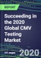 Succeeding in the 2020 Global CMV Testing Market: US, Europe, Japan - Supplier Shares and Sales Segment Forecasts by Country, Competitive Intelligence, Emerging Technologies, Instrumentation and Opportunities - Product Thumbnail Image