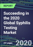 Succeeding in the 2020 Global Syphilis Testing Market: US, Europe, Japan - Supplier Shares and Sales Segment Forecasts by Country, Competitive Intelligence, Emerging Technologies, Instrumentation and Opportunities- Product Image