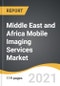Middle East and Africa Mobile Imaging Services Market 2021-2028 - Product Thumbnail Image