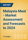 Malaysia Meat - Market Assessment and Forecasts to 2024- Product Image