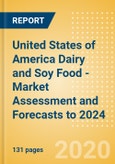 United States of America (USA) Dairy and Soy Food - Market Assessment and Forecasts to 2024- Product Image