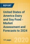 United States of America (USA) Dairy and Soy Food - Market Assessment and Forecasts to 2024 - Product Image