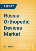 Russia Orthopedic Devices Market Outlook to 2025 - Arthroscopy, Cranio Maxillofacial Fixation (CMF), Hip Reconstruction, Knee Reconstruction and Others- Product Image